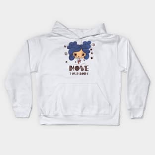 Move your body Kids Hoodie